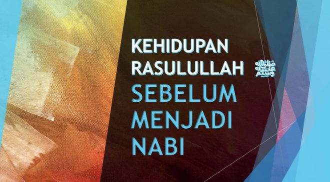 KEHIDUPAN RASULULLAH ﷺ SEBELUM MENJADI NABI