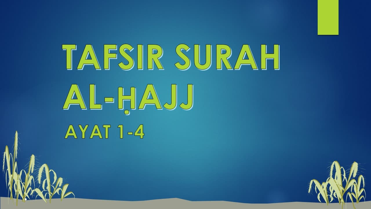 Tafsir Surah Al-Hajj Ayat 1-4