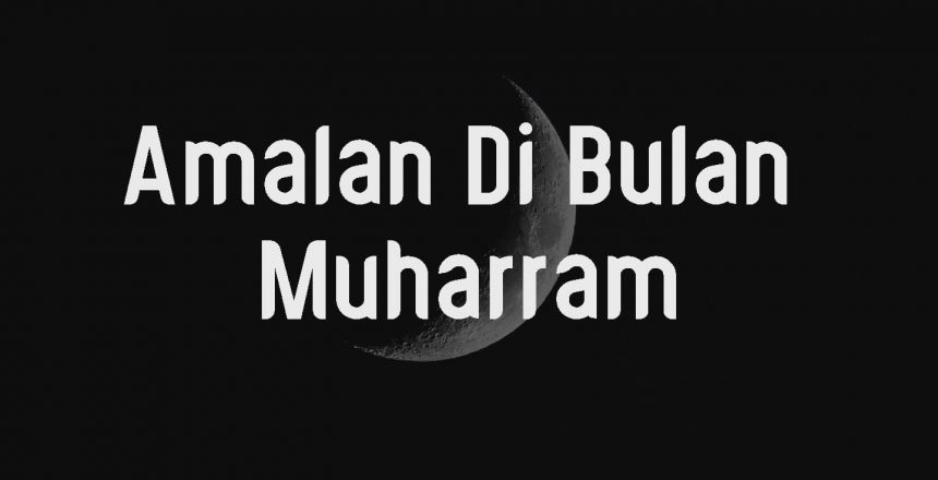 Amalan di Bulan Muharram