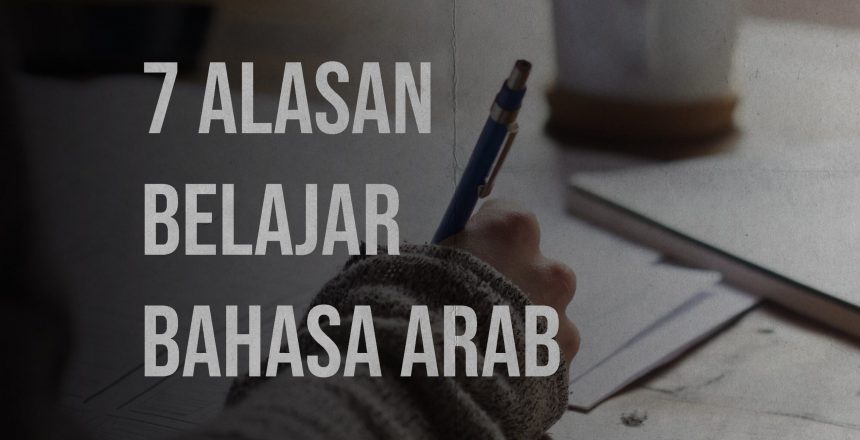 (Web) 7 Alasan Belajar Bahasa Arab